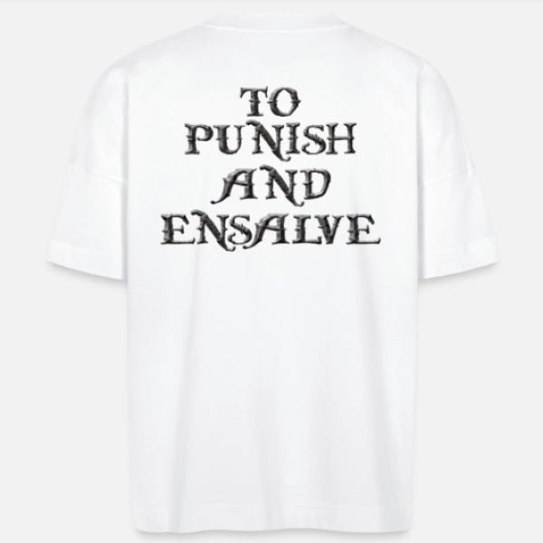 Oversized-T_Weiß_to punish and enslave_P